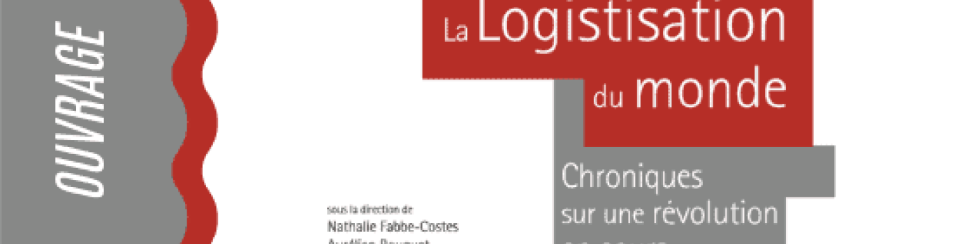 Couverture de “La Logistisation du monde, chroniques sur une révolution en cours”, recueil original de 56 chroniques